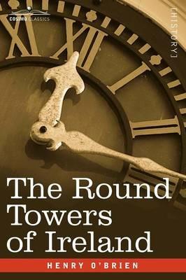 The Round Towers of Ireland or the Mysteries of Freemasonry - Henry O'Brien - cover