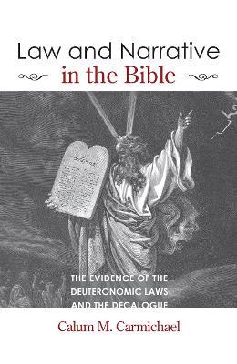 Law and Narrative in the Bible - Calum M Carmichael - cover