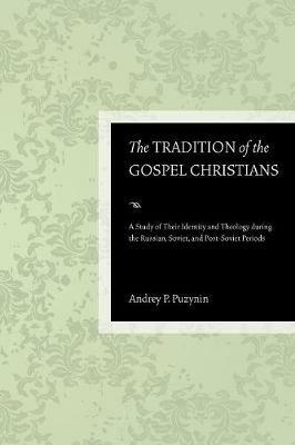 The Tradition of the Gospel Christians - Andrey P Puzynin - cover