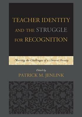 Teacher Identity and the Struggle for Recognition: Meeting the Challenges of a Diverse Society - cover