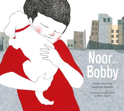 Noor and Bobby - Praline Gay-Para,Lauranne Quentric,Alyson Waters - ebook