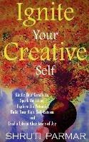 Ignite Your Creative Self - Shruti Parmar - cover