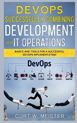 DevOps - Successfully Combining Development and IT Operations - Curt W - cover