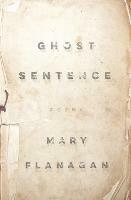 Ghost Sentence - Mary Flanagan - cover