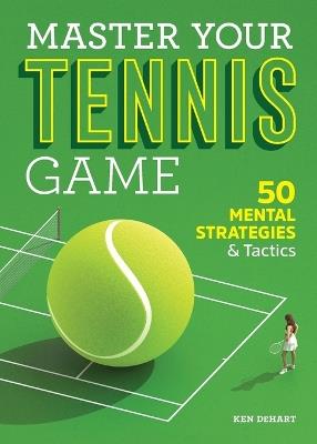 Master Your Tennis Game - Ken DeHart - cover