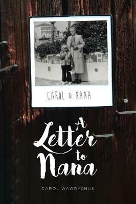 A Letter to Nana - Carol Wawrychuk - cover