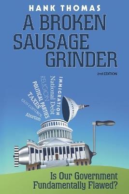 A Broken Sausage Grinder: Second Edition - Hank Thomas - cover