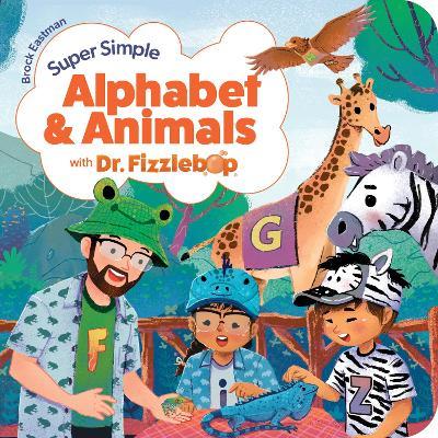 Super Simple Alphabet and Animals with Dr. Fizzlebop - Brock D. Eastman - cover