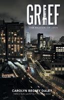 Grief: The Beacon of Love - Carolyn Begley Daley - cover