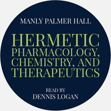 Hermetic Pharmacology, Chemistry, and Therapeutics