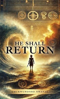 He Shall Return - Chukwunonso Nwanze - cover