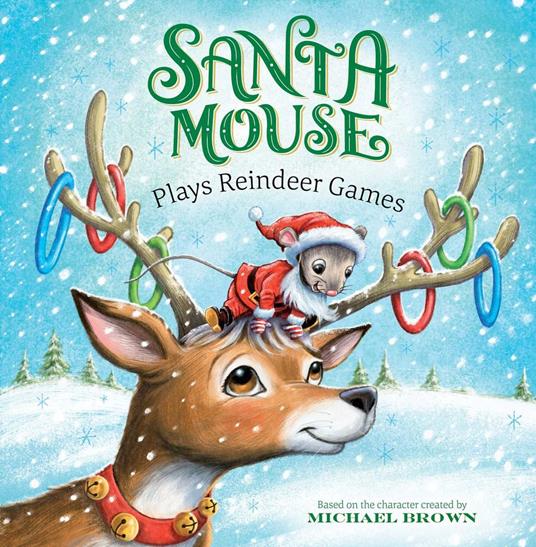 Santa Mouse Plays Reindeer Games - Michael Brown,Robert McPhillips - ebook