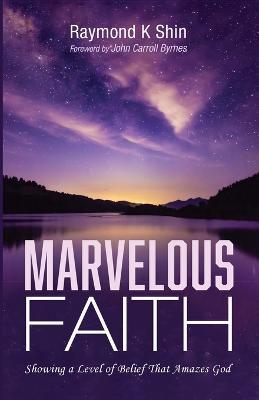 Marvelous Faith - Raymond K Shin - cover