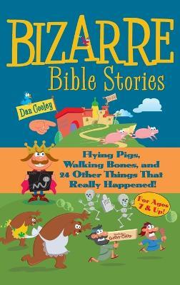 Bizarre Bible Stories - Dan Cooley - cover
