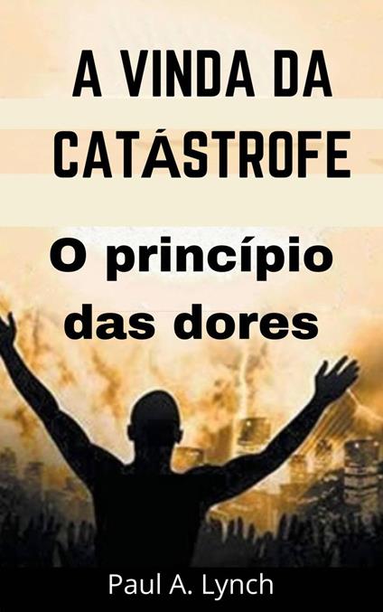 A vinda da catástrofe