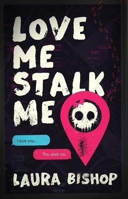 Love Me Stalk Me - Laura Bishop - cover