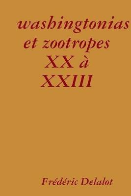 washingtonias et zootropes XX a XXIII - Frederic Delalot - cover
