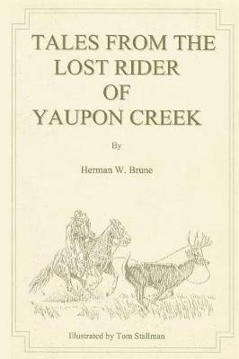 Tales From the Lost Rider of Yaupon Creek - Herman W Brune - cover