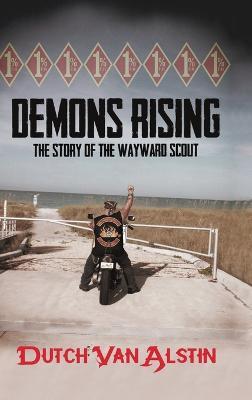 Demons Rising: The Story of the Wayward Scout - Dutch Van Alstin - cover