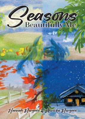 Seasons: Beautifully Me - Moricka & Hannah Burgess,Moricka Burgess - cover