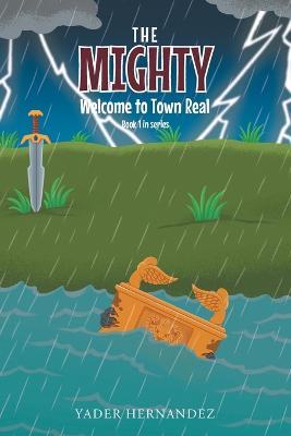 The Mighty: Welcome to Town Real - Yader Hernandez - cover