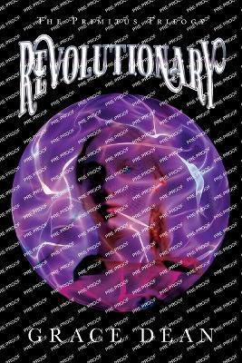 Revolutionary: The Primitus Trilogy - Grace Dean - cover