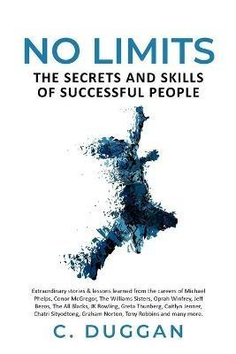 No Limits: The Secrets and Skills of Successful People - C Duggan - cover