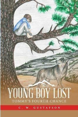 Young Boy Lost: Tommy's Fourth Chance - C W Gustafson - cover