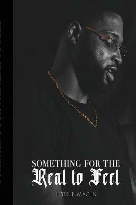 Something for the Real to Feel - Justin Maclin,Ambria Sylvain,Sakiya Gallon - cover