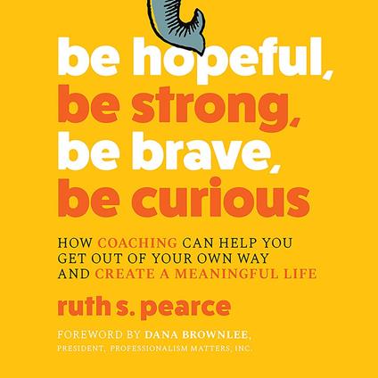 Be Hopeful, Be Strong, Be Brave, Be Curious