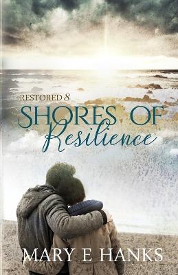 Shores of Resilience: Inspirational Christian Fiction - Mary E Hanks - cover