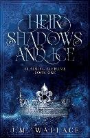 Heir of Shadows and Ice - J M Wallace - cover