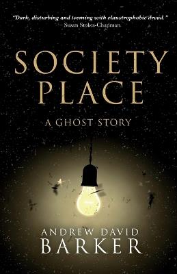 Society Place: A Ghost Story - Andrew David Barker - cover