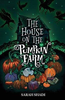 The House on The Pumpkin Farm - Sarah Shadi - cover