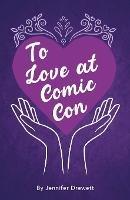 To Love At Comic Con - Jennifer Drewett - cover