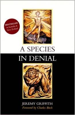 A Species in Denial - Jeremy Griffith - cover