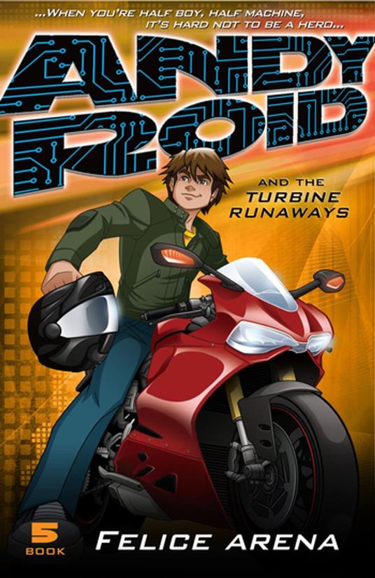 Andy Roid and the Turbine Runaways - Felice Arena - ebook