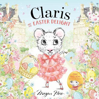 Claris and the Easter Delight: A Claris Storybook - Megan Hess - cover