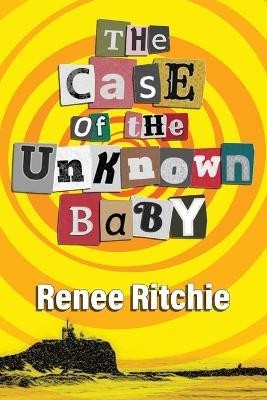 The Case of the Unknown Baby - Renee D Ritchie - cover