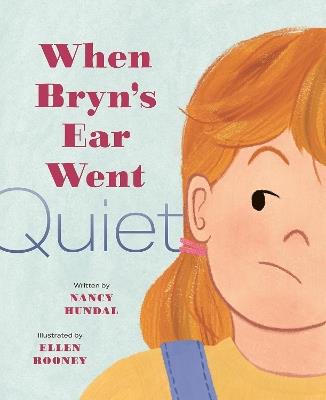 When Bryn's Ear Went Quiet - Nancy Hundal - cover