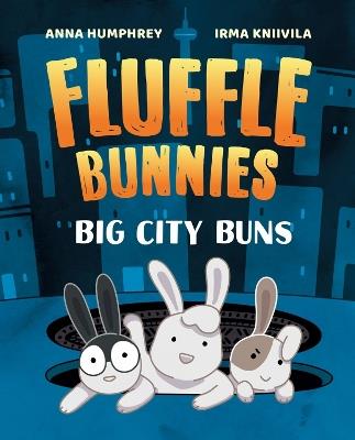 Big City Buns (Fluffle Bunnies, Book #2) - Anna Humphrey,Irma Kniivila - cover