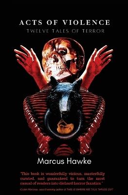 Acts of Violence: Twelve Tales of Terror - Marcus Hawke - cover