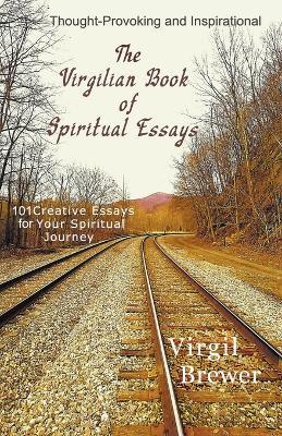 The Virgilian Book of Spiritual Essays - Virgil Brewer - cover