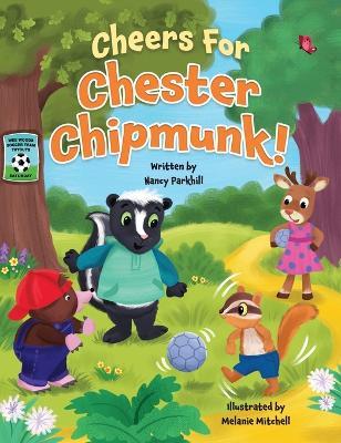 Cheers For Chester Chipmunk! - Nancy Parkhill - cover