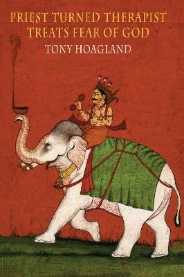 Priest Turned Therapist Treats Fear of God - Tony Hoagland - cover