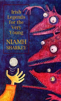 Irish Legends for the Very Young - Niamh Sharkey - cover