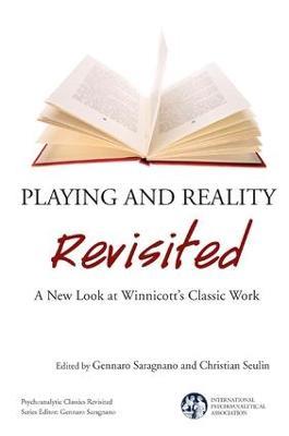 Playing and Reality Revisited: A New Look at Winnicott's Classic Work - cover