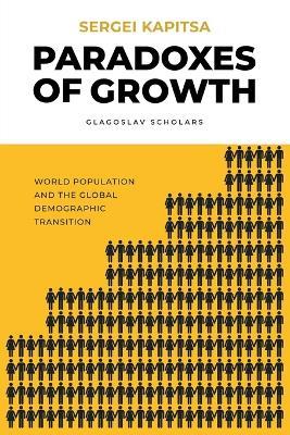 Paradoxes of Growth: Laws of Global Development of Humanity - Sergei Kapitsa - cover