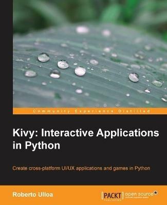 Kivy: Interactive Applications in Python - Roberto Ulloa - cover