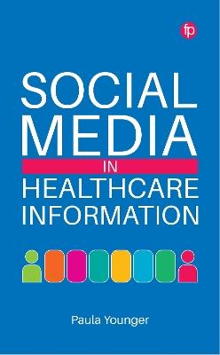 Social Media in Healthcare Information - Paula Younger - cover